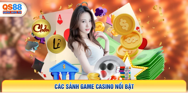 Các sảnh game casino nổi bật