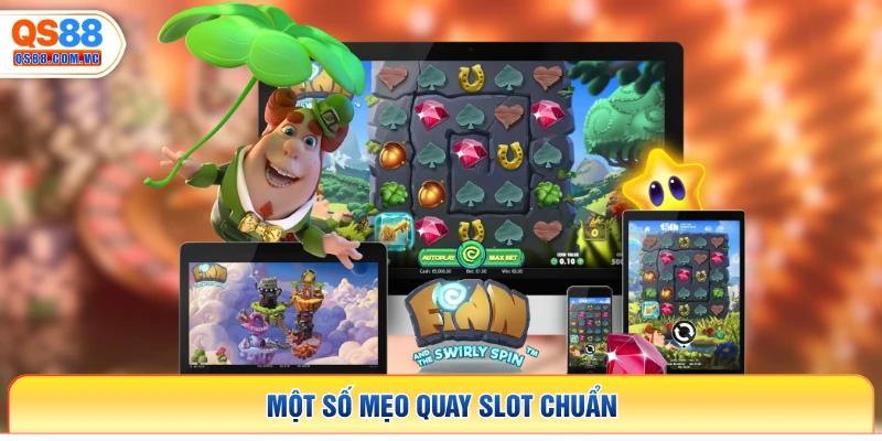 Một số mẹo quay slot chuẩn